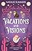 Vacations and Visions: A Wi...