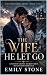 The Wife He Let Go: A Secon...