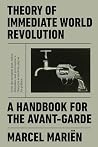 Book cover for Theory of Immediate World Revolution: A Handbook for the Avant-Garde