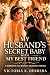My Husband's Secret Baby with My Best Friend by Victoria K Herrera
