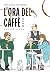 L'ora del caffè