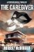 The Caregiver by Murray McDonald The Caregiver by Murray McDonald
