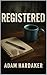 Registered : A Novel of Car...