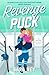 Revenge Puck: An addictively spicy brother’s-best-friend hockey romance (Michigan Ice Wolves Book 1)