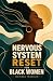 Nervous System Reset for Black Women: Somatic Self-Care Practices to Calm Anxiety, Release Stress, Regulate Emotions, and Feel Safe in Your Body Again