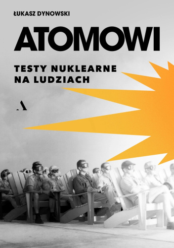 Atomowi: Testy nuklearne na ludziach