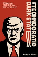 The Technocratic Dark State: Trump, AI, and Digital Dictatorship
