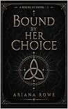 Bound By Her Choice Bound By Her Choice