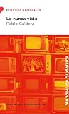 Lo nunca visto by Pablo Caldera