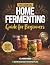 The Essential Home Fermenti...