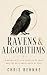 Ravens & Algorithms: A believer's field guide to AI, fear, and the next great move of God.