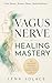 Vagus Nerve Healing Mastery...