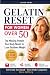 The Gelatin Reset for Women...