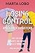 Losing Control and Other Di...