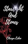 Starlight And Stones by Olwyn Echo