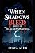 When Shadows Bleed: Book 1 ...