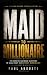 Maid to Millionaire: The Se...