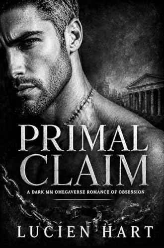 Primal Claim: A dark mm omegaverse romance of obsession (Kindle Edition)