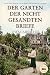 Der Garten der nicht gesand...