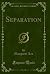 Separation (Classic Reprint)