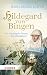Hildegard von Bingen: Die mächtigste Nonne des Mittelalters (German Edition)