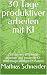 30 Tage produktiver arbeite...
