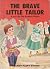 The Brave Little Tailor - A Story by The Brothers Grimm by Jacob Grimm