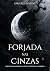 Forjada nas cinzas (Forged, #1)