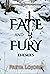 Fate and Fury by Freya Lojord Fate and Fury by Freya Lojord