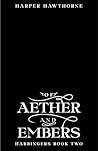 Of Aether and Embers: Harbingers Book Two Of Aether and Embers: Harbingers Book Two