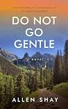 Do Not Go Gentle