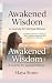 Awakened Wisdom: A Journey ...
