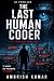 THE LAST HUMAN CODER: A Zer...