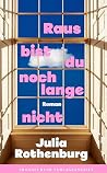 Raus bist du noch...
