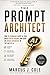 THE PROMPT ARCHITECT by Marcus J. Cole