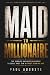 Maid to Millionaire: The Se...