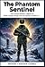 The Phantom Sentinel: The U...