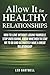 Allow It for HEALTHY RELATIONSHIPS by Leo Hartwell