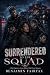 Surrendered to the Squad: A...