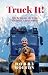 Truck It!: Die Reise um die...