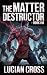 The Matter Destructor : Boo...
