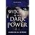 The Witches of the Dark Power