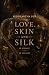 Love Skin and Silk by Siddhartha Sur Love Skin and Silk by Siddhartha Sur