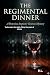 The Regimental Dinner by D. L.