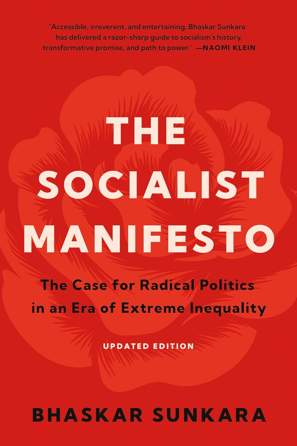 The Socialist Manifesto: The Case for Radical Politics in an Era of Extreme Inequality