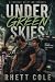 Under Green Skies by Rhett Cole