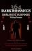 364 Dark Romance & Romantic Suspense Writing Prompts by Noetic Depths