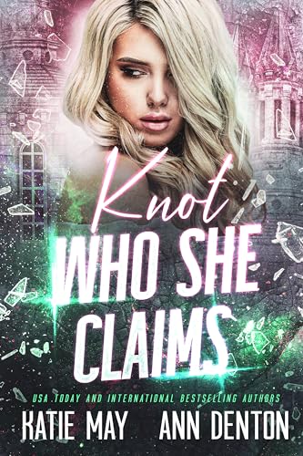 Knot Who She Claims (Secret Darling Book 2)