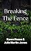 Breaking The Fence