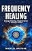 Frequency Healing: Energy H...